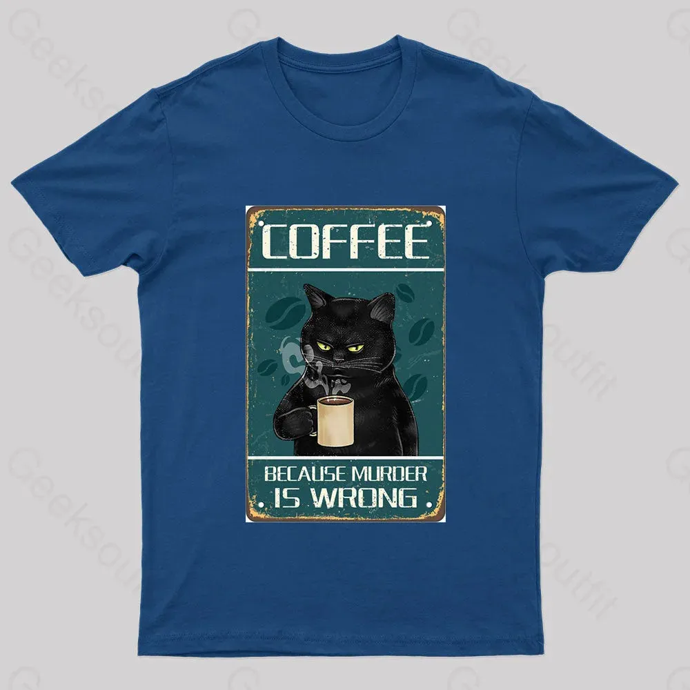 Because Murder Is Wrong Nerd T-Shirt