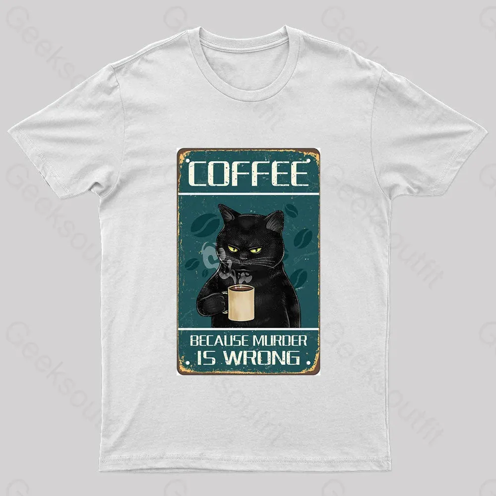 Because Murder Is Wrong Nerd T-Shirt