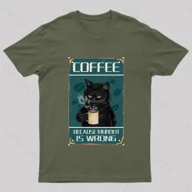 Because Murder Is Wrong Nerd T-Shirt