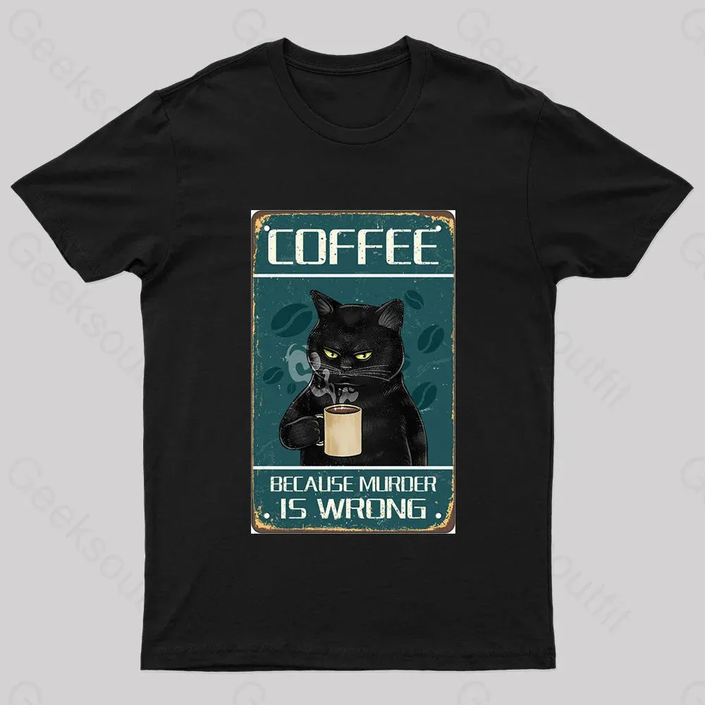 Because Murder Is Wrong Nerd T-Shirt