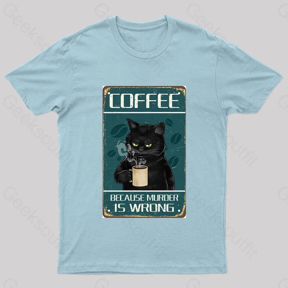 Because Murder Is Wrong Nerd T-Shirt