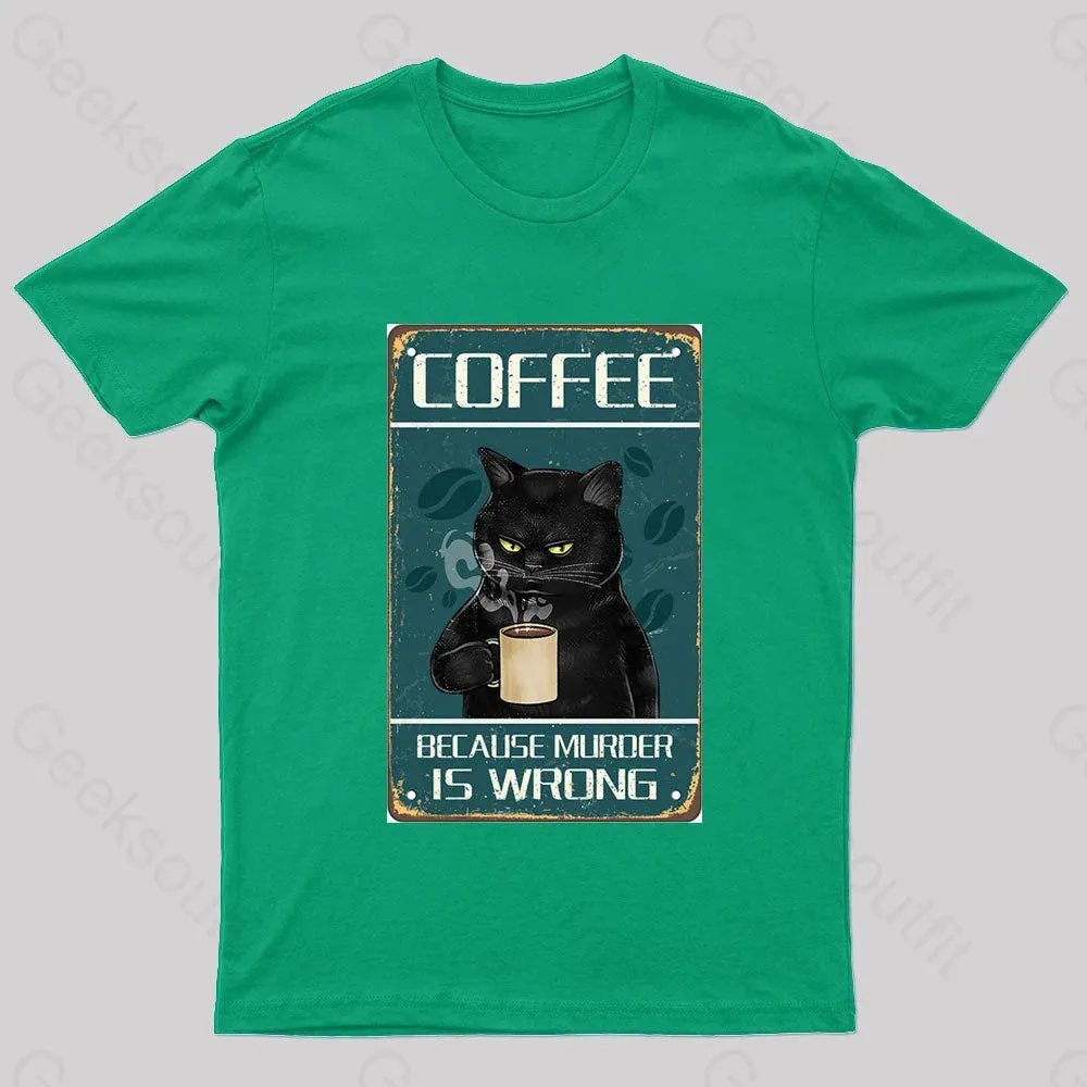 Because Murder Is Wrong Nerd T-Shirt