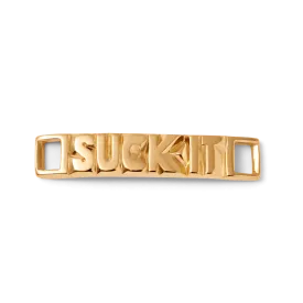 Suck it Schuh-Pin
